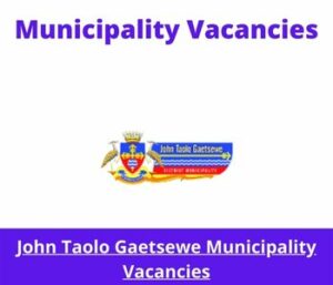 x2 Openings of John Taolo Gaetsewe Municipality Vacancies 2024, Get for Government Jobs with Bachelor’s degree in Public Administration