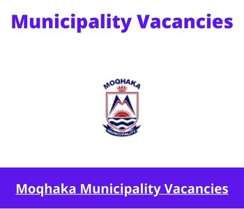 X1 openings of Moqhaka Municipality Vacancies 2024, Get for Government Jobs with National Diploma
