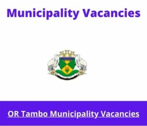 x1 Openings of OR Tambo Municipality Vacancies 2024, Get for Government Jobs with Communication Skills