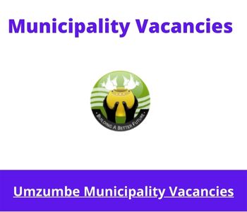 Latest X1 openings of Umzumbe Municipality Vacancies 2024, Get for Government Jobs with Three (3) year National Diploma