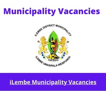Latest X9 openings of iLembe Municipality Vacancies 2024, Get for Government Jobs with Bachelor Degree in Labour Relations
