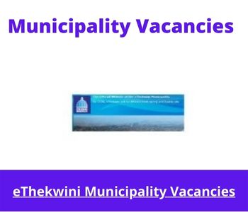 Latest X35 openings of eThekwini Municipality Vacancies 2024, Get for Government Jobs with Diploma (NQF Level 6) 