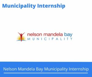 Nelson Mandela Bay Municipality Internships @nelsonmandelabay.gov.za
