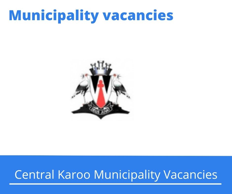 x2 Openings of Central Karoo Municipality Vacancies 2024, Get for Government Jobs with Grade 12