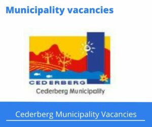 x1 Openings of Cederberg Municipality Vacancies 2024, Get for Government Jobs with 3 year tertiary qualification
