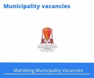 x1 Openings of Mahikeng Municipality Vacancies 2024, Get for Government Jobs with Basic Life Skills