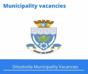 x1 Openings of Ditsobotla Municipality Vacancies 2024, Get for Government Jobs with Bachelor Degree in Public Administration