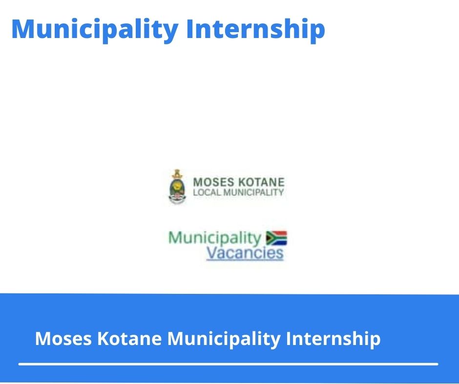 Moses Kotane Municipality Internships @moseskotane.gov.za