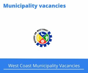 x1 Openings of West Coast Municipality Vacancies 2024, Get for Government Jobs with Basic Life Skills