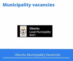 x1 Openings of Ubuntu Municipality Vacancies 2024, Get for Government Jobs with Grade 12 Sectrarial Certificate
