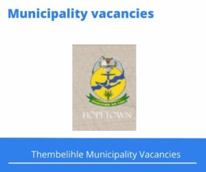 x1 Openings of Thembelihle Municipality Vacancies 2024, Get for Government Jobs with Grade 12
