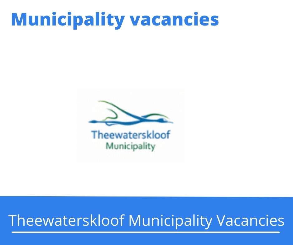 x3Openings of Theewaterskloof Municipality Vacancies 2024, Get for Government Jobs with Bachelor’s degree
