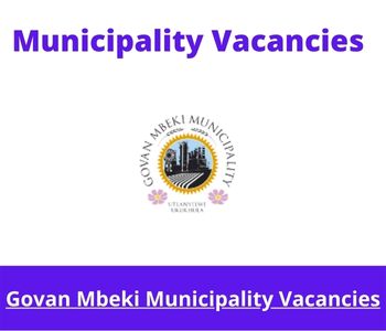 July x5 Openings in Govan Mbeki Municipality Vacancies 2024, Get for Government Jobs with B Degree