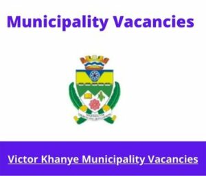 April x2 Openings of Victor Khanye Municipality Vacancies 2024, Get Government Jobs with Bachelor’s degree