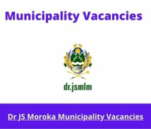 May x1 Openings in Dr JS Moroka Municipality Vacancies 2024, Get Government Jobs with @www.NQF level 4 certificate