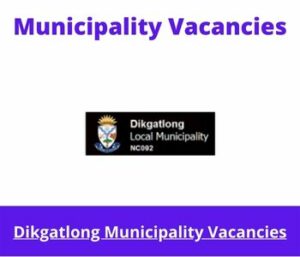 x1 Openings of Dikgatlong Municipality Vacancies 2024, Get for Government Jobs with Traffic Officer Diploma