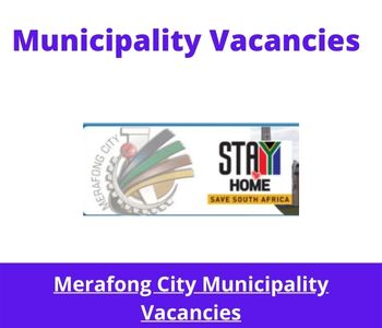 Latest X1 openings of Merafong City Municipality Vacancies 2024, Get for Government Jobs with Bachelor's Degrees
