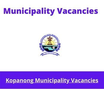 Latest X1 openings of Kopanong Municipality Vacancies 2024, Get for Government Jobs with Bachelor's Degrees