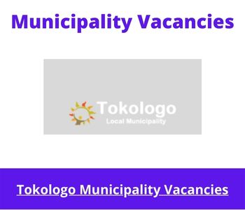 Latest X1 openings of Tokologo Municipality Vacancies 2024, Get for Government Jobs with National Diploma