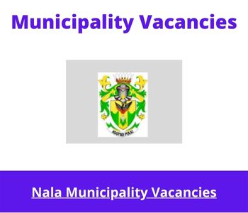 Latest X1 openings of Nala Municipality Vacancies 2024, Get for Government Jobs with National Diploma