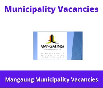 Latest X1 openings of Mangaung Municipality Vacancies 2024, Get for Government Jobs with National Diploma