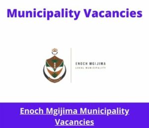 x1 Openings of Enoch Mgijima Municipality Vacancies 2024, Get for Government Jobs with Grade 12 Certificate