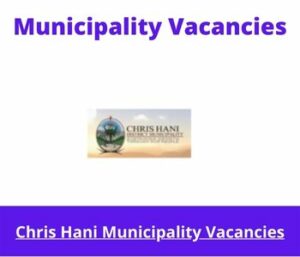 x1 Openings of Chris Hani Municipality Vacancies 2024, Get for Government Jobs with Basic Life Skills