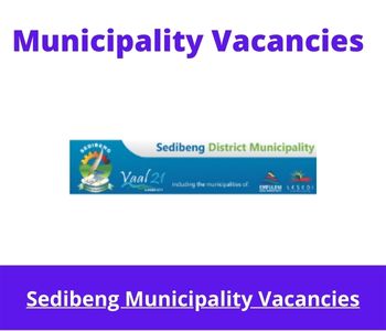 Latest X1 openings of Sedibeng Municipality Vacancies 2024, Get for Government Jobs with Bachelor's Degrees