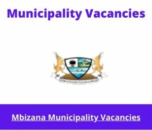 x1 Openings of Mbizana Municipality Vacancies 2024, Get for Government Jobs with Bachelor’s degree