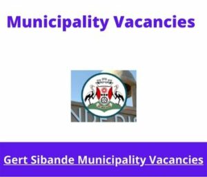 x1 Openings of Gert Sibande Municipality Vacancies 2024, Get for Government Jobs with Bachelor’s degree