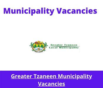 Latest X1 openings of Greater Tzaneen Municipality Vacancies 2024, Get for Government Jobs with Grade 12