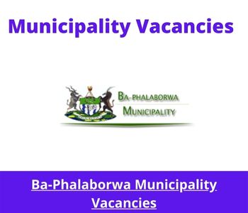 Latest X1 openings of Ba-Phalaborwa Municipality Vacancies 2024, Get for Government Jobs with Grade 10