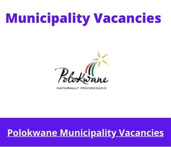 Latest X1 openings of Polokwane Municipality Vacancies 2024, Get for Government Jobs with Basic Life Skills