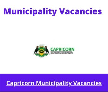 Latest X1 openings of Capricorn Municipality Vacancies 2024, Get for Government Jobs with At least a Post Graduate Degree