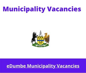 Latest X1 openings of eDumbe Municipality Vacancies 2024, Get for Government Jobs with Bachelor’s Degreea