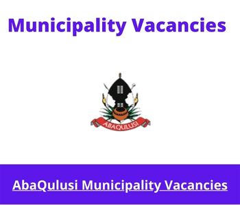 Latest X1 openings of AbaQulusi Municipality Vacancies 2024, Get for Government Jobs with Grade 12 (NQF Level 4)