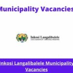 May X1 openings in Inkosi Langalibalele Municipality Vacancies 2024, Get for Government Jobs with Matric