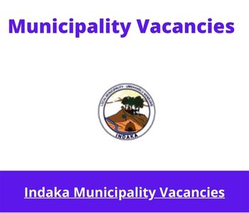 Latest X1 openings of Indaka Municipality Vacancies 2024, Get for Government Jobs with Bachelor’s degree