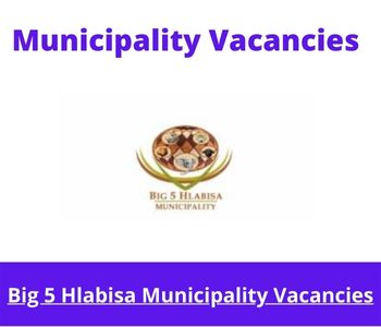 Latest X1 openings of Big 5 Hlabisa Municipality Vacancies 2024, Get for Government Jobs with N4 Certificate in Civil