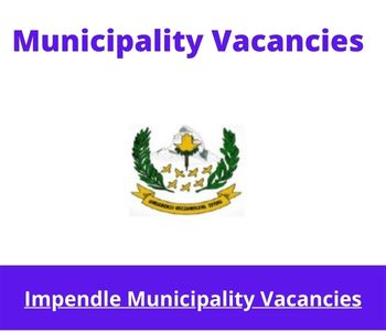 Latest X1 openings of Impendle Municipality Vacancies 2024, Get for Government Jobs with Bachelor’s degree
