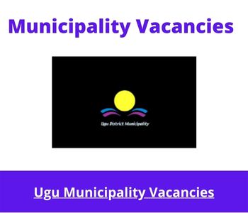 Latest X1 openings of Ugu Municipality Vacancies 2024, Get for Government Jobs with A valid Grade 12 certificate