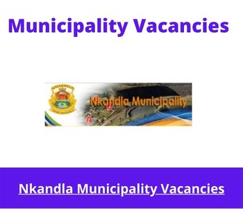 Latest X1 openings of Nkandla Municipality Vacancies 2024, Get for Government Jobs with Accounting Skills