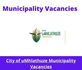 Latest X1 openings of City of uMhlathuze Municipality Vacancies 2024, Get for Government Jobs with Grade 12 or equivalent