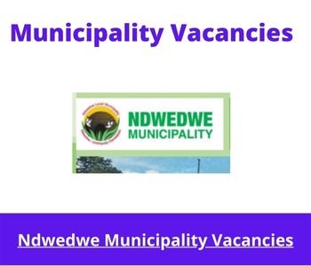 Latest X1 openings of Ndwedwe Municipality Vacancies 2024, Get for Government Jobs with A Relevant Degree