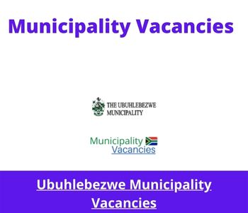 Latest X1 openings of Ubuhlebezwe Municipality Vacancies 2024, Get for Government Jobs with Bachelor's Degrees