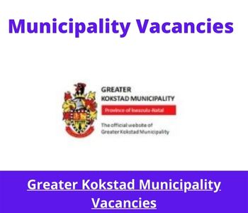 Latest X1 openings of Greater Kokstad Municipality Vacancies 2024, Get for Government Jobs with Three-year Tertiary Qualification