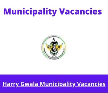 Latest X1 openings of Harry Gwala Municipality Vacancies 2024, Get for Government Jobs with National Diploma