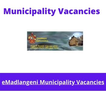 Latest X1 openings of eMadlangeni Municipality Vacancies 2024, Get for Government Jobs with Grade 12