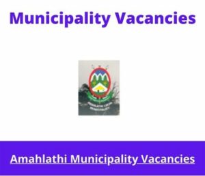 x1 Openings of Amahlathi Municipality Vacancies 2024, Get for Government Jobs with Grade 12 Certificate