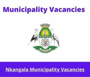 x1 Openings of Nkangala Municipality Vacancies 2024, Get for Government Jobs with Grade 12 Certificate